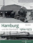 Hamburg und die Eisenbahn: 1964–1973