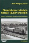 Eisenbahnen zwischen Neckar, Tauber und Main, Band 2, Ausgestaltung, Betrieb und Maschinendienst