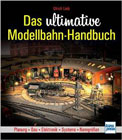 Das ultimative Modellbahn-Handbuch: Planung - Bau - Elektronik - Systeme - Nenngrößen