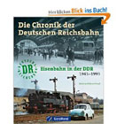 Die Chronik der Deutschen Reichsbahn: Eisenbahn in der DDR 1945-1993