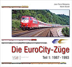 Die EuroCity-Züge Bd. 1: Teil 1: 1987-1993