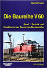 Die Baureihe V 60: Band 1: Technik und Einstze bei der Deutschen Bundesbahn