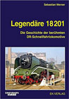 Legendäre 18 201: Die Geschichte der berühmten DR-Schnellfahrlokomotive